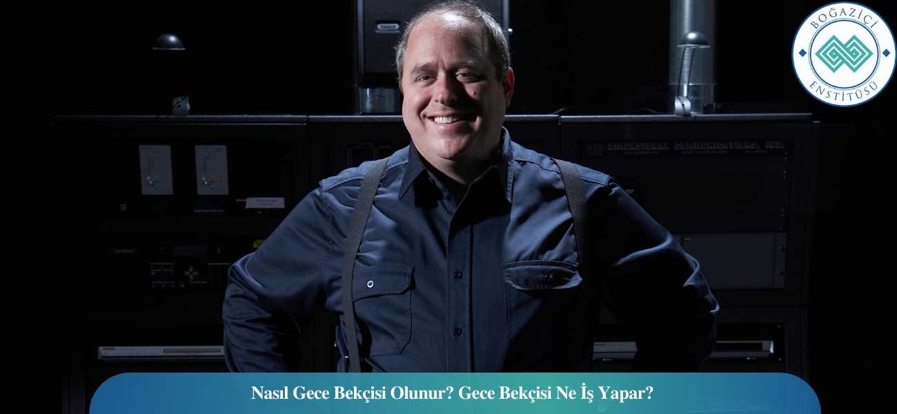 Nasıl Gece Bekçisi Olunur? Gece Bekçisi Ne İş Yapar? Nasıl Gece Bekçisi Olunur? Gece Bekçisi Ne İş Yapar?