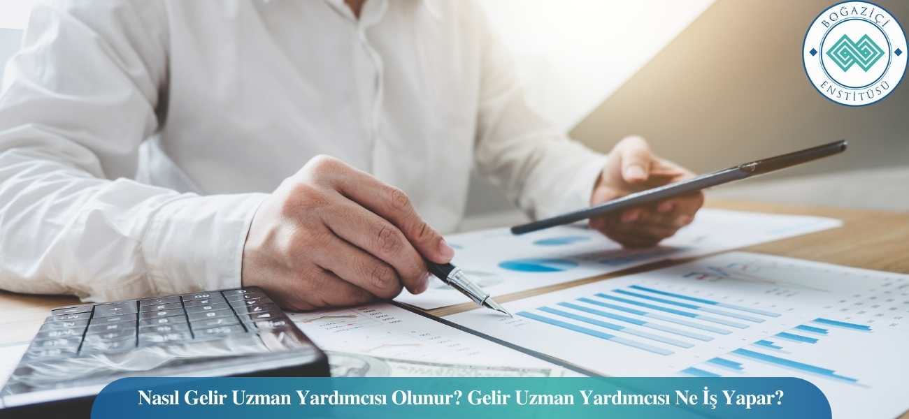 Nasıl Gelir Uzman Yardımcısı Olunur? Gelir Uzman Yardımcısı Ne İş Yapar? Nasıl Gelir Uzman Yardımcısı Olunur? Gelir Uzman Yardımcısı Ne İş Yapar?