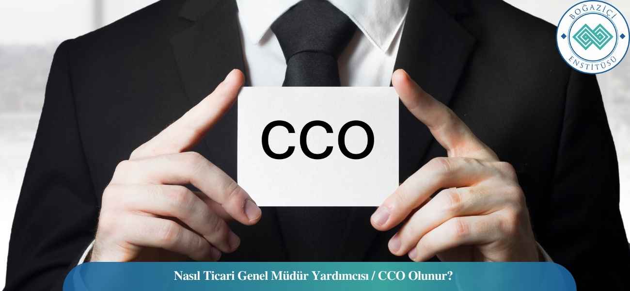 Nasıl Ticari Genel Müdür Yardımcısı / CCO Olunur? Ticari Genel Müdür Yardımcısı / CCO Ne İş Yapar? Nasıl Ticari Genel Müdür Yardımcısı / CCO Olunur? Ticari Genel Müdür Yardımcısı / CCO Ne İş Yapar?