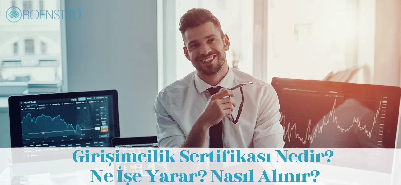 Girişimcilik Sertifikası Nedir? Ne İşe Yarar? Nasıl Alınır?