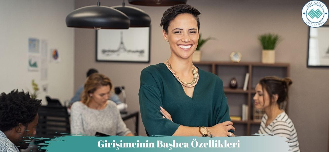 Girişimcinin Başlıca Özellikleri Girişimcinin Başlıca Özellikleri