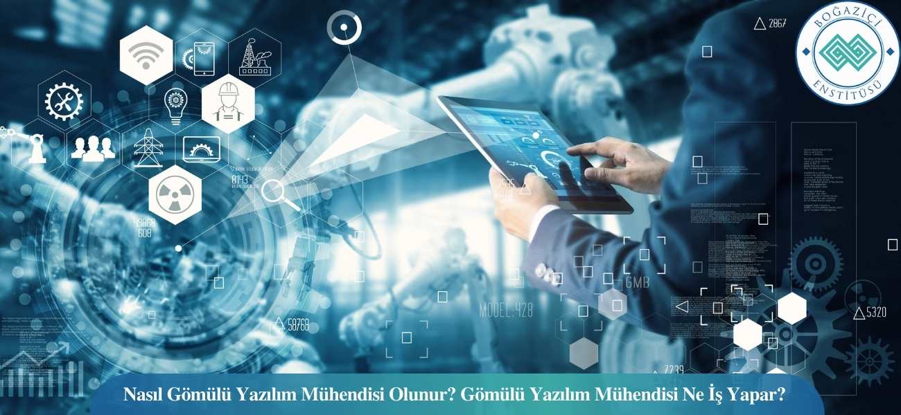 Nasıl Gömülü Yazılım Mühendisi Olunur? Gömülü Yazılım Mühendisi Ne İş Yapar? Nasıl Gömülü Yazılım Mühendisi Olunur? Gömülü Yazılım Mühendisi Ne İş Yapar?