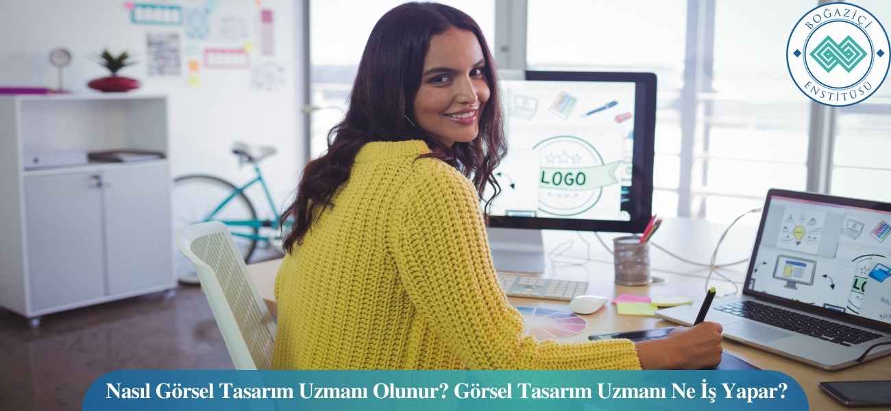 Nasıl Görsel Tasarım Uzmanı Olunur? Görsel Tasarım Uzmanı Ne İş Yapar? Nasıl Görsel Tasarım Uzmanı Olunur? Görsel Tasarım Uzmanı Ne İş Yapar?