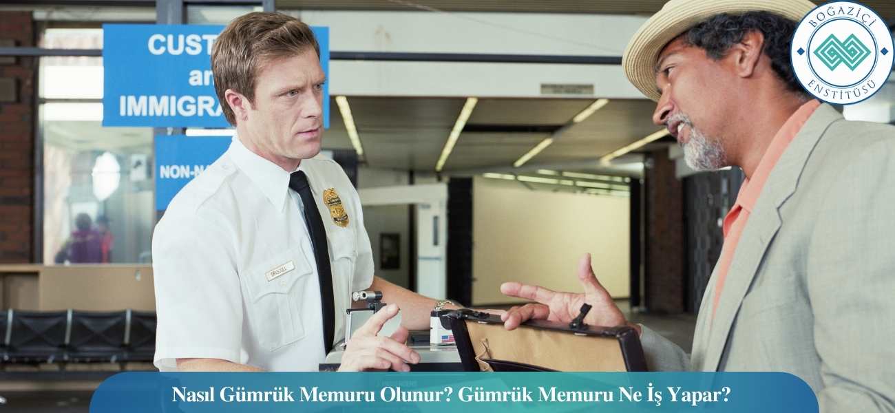 Nasıl Gümrük Memuru Olunur? Gümrük Memuru Ne İş Yapar? Nasıl Gümrük Memuru Olunur? Gümrük Memuru Ne İş Yapar?