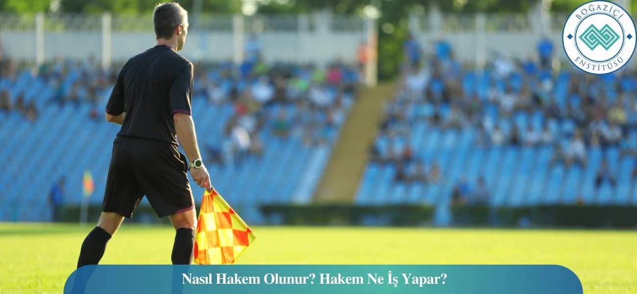 Nasıl Hakem Olunur? Hakem Ne İş Yapar? Nasıl Hakem Olunur? Hakem Ne İş Yapar?