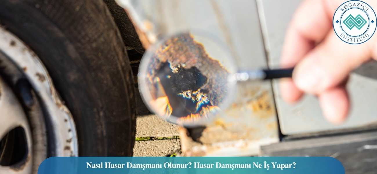 Nasıl Hasar Danışmanı Olunur? Hasar Danışmanı Ne İş Yapar? Nasıl Hasar Danışmanı Olunur? Hasar Danışmanı Ne İş Yapar?