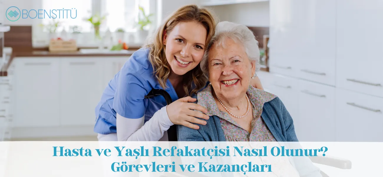 Hasta ve Yaşlı Refakatçisi Nasıl Olunur? Görevleri ve Kazançları