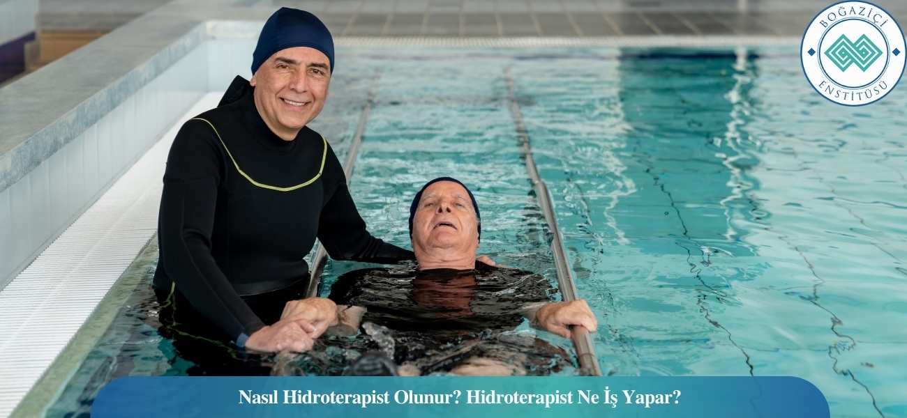 Nasıl Hidroterapist Olunur? Hidroterapist Ne İş Yapar? Nasıl Hidroterapist Olunur? Hidroterapist Ne İş Yapar?