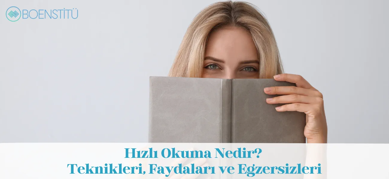 Hızlı Okuma Nedir? Teknikleri, Faydaları ve Egzersizleri