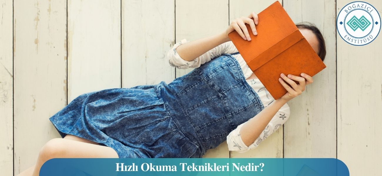 Hızlı Okuma Teknikleri Nedir? Hızlı Okuma Teknikleri Nedir?