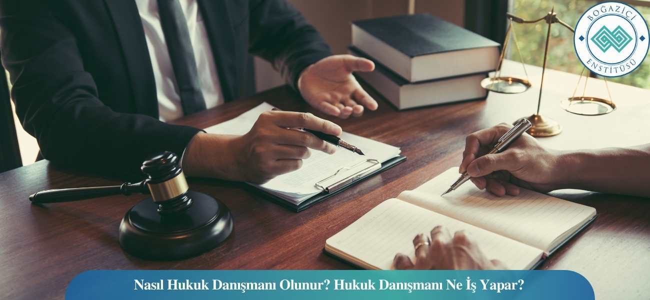Nasıl Hukuk Danışmanı Olunur? Hukuk Danışmanı Ne İş Yapar? Nasıl Hukuk Danışmanı Olunur? Hukuk Danışmanı Ne İş Yapar?