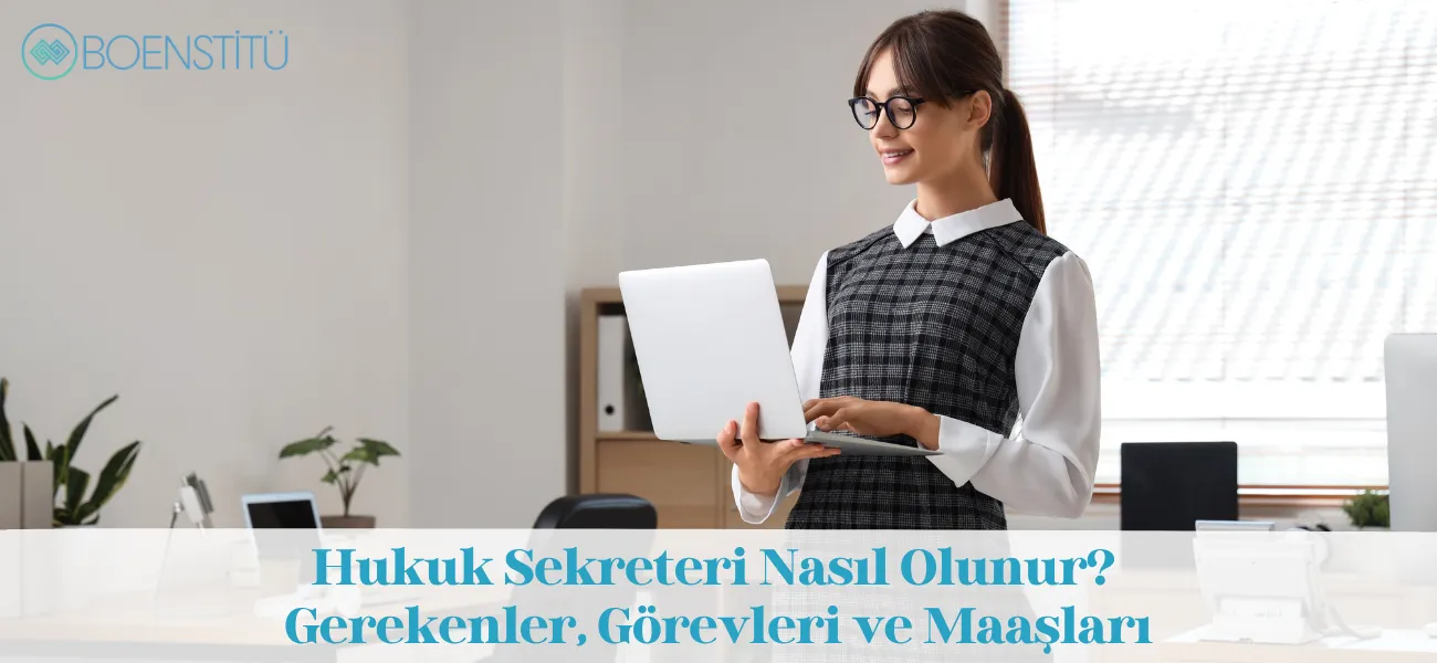 Hukuk Sekreteri Nasıl Olunur? Gerekenler, Görevleri ve Maaşları