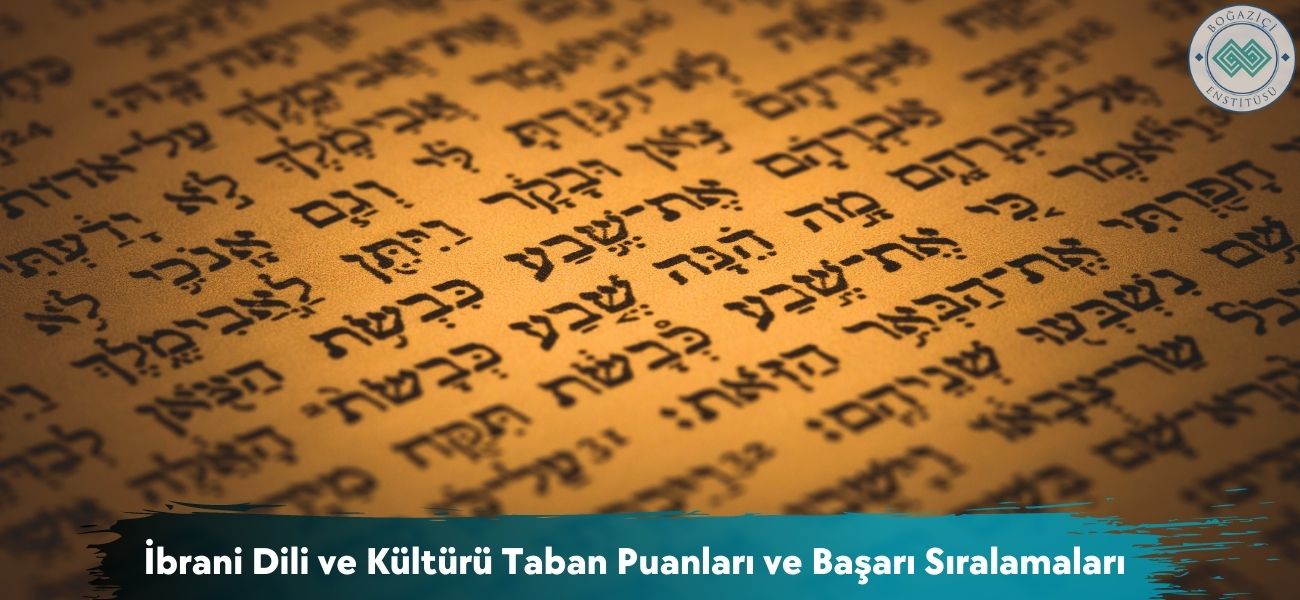 İbrani Dili ve Kültürü 2025 Taban Puanları ve Başarı Sıralamaları İbrani Dili ve Kültürü 2025 Taban Puanları ve Başarı Sıralamaları