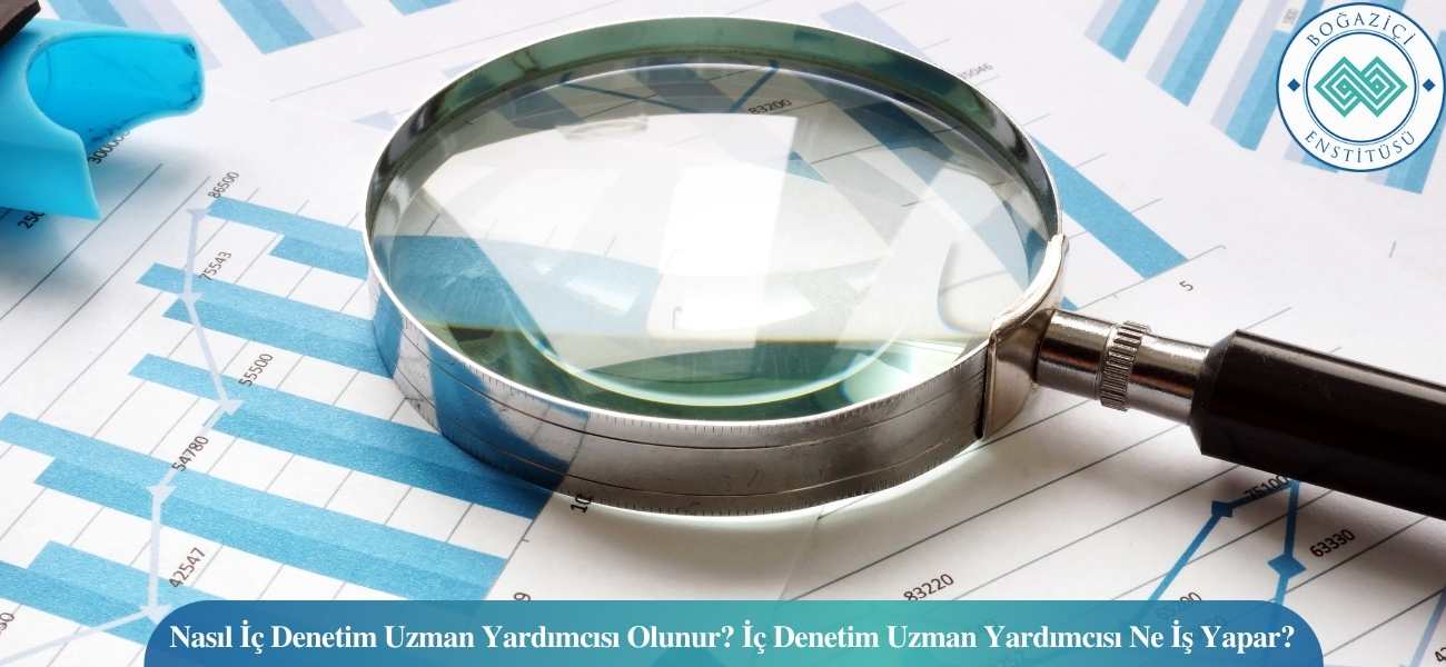 Nasıl İç Denetim Uzman Yardımcısı Olunur? İç Denetim Uzman Yardımcısı Ne İş Yapar? Nasıl İç Denetim Uzman Yardımcısı Olunur? İç Denetim Uzman Yardımcısı Ne İş Yapar?