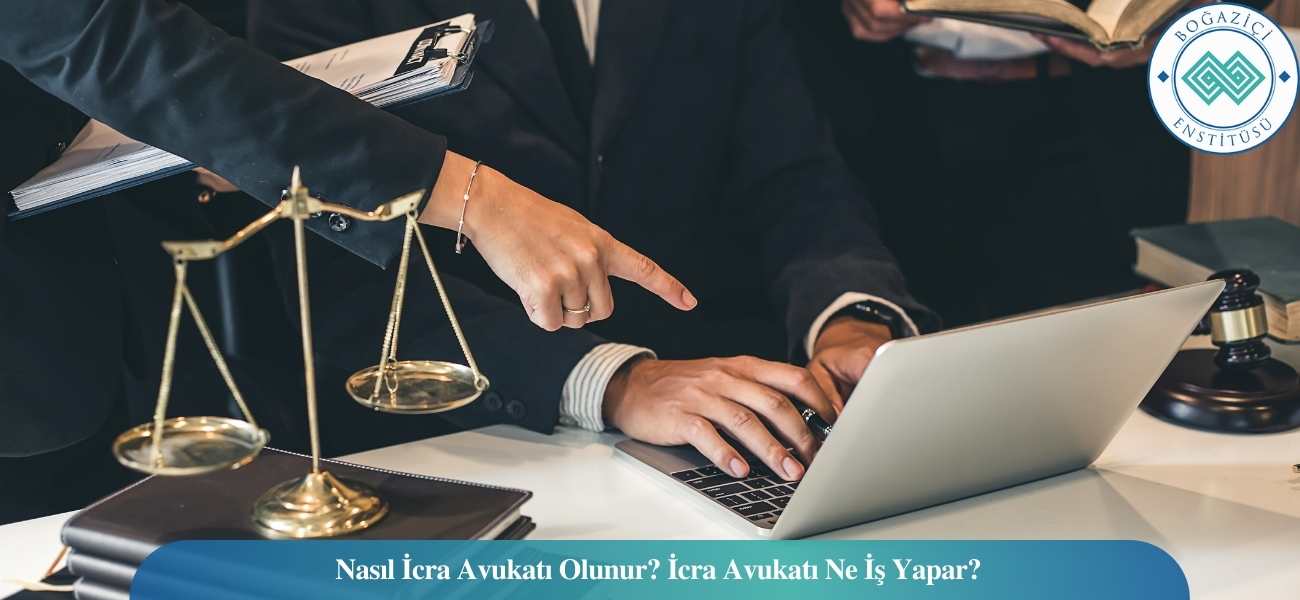 Nasıl İcra Avukatı Olunur? İcra Avukatı Ne İş Yapar? Nasıl İcra Avukatı Olunur? İcra Avukatı Ne İş Yapar?