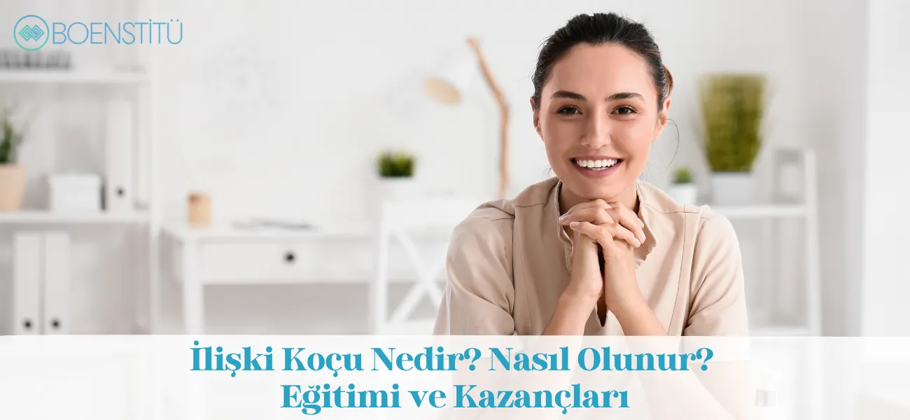 İlişki Koçu Nedir? Nasıl Olunur? Eğitimi ve Kazançları