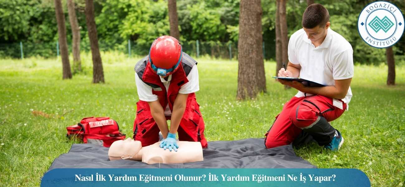 Nasıl İlk Yardım Eğitmeni Olunur? İlk Yardım Eğitmeni Ne İş Yapar? Nasıl İlk Yardım Eğitmeni Olunur? İlk Yardım Eğitmeni Ne İş Yapar?