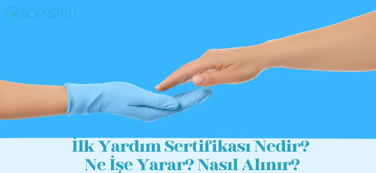 İlk Yardım Sertifikası Nedir? Ne İşe Yarar? Nasıl Alınır?