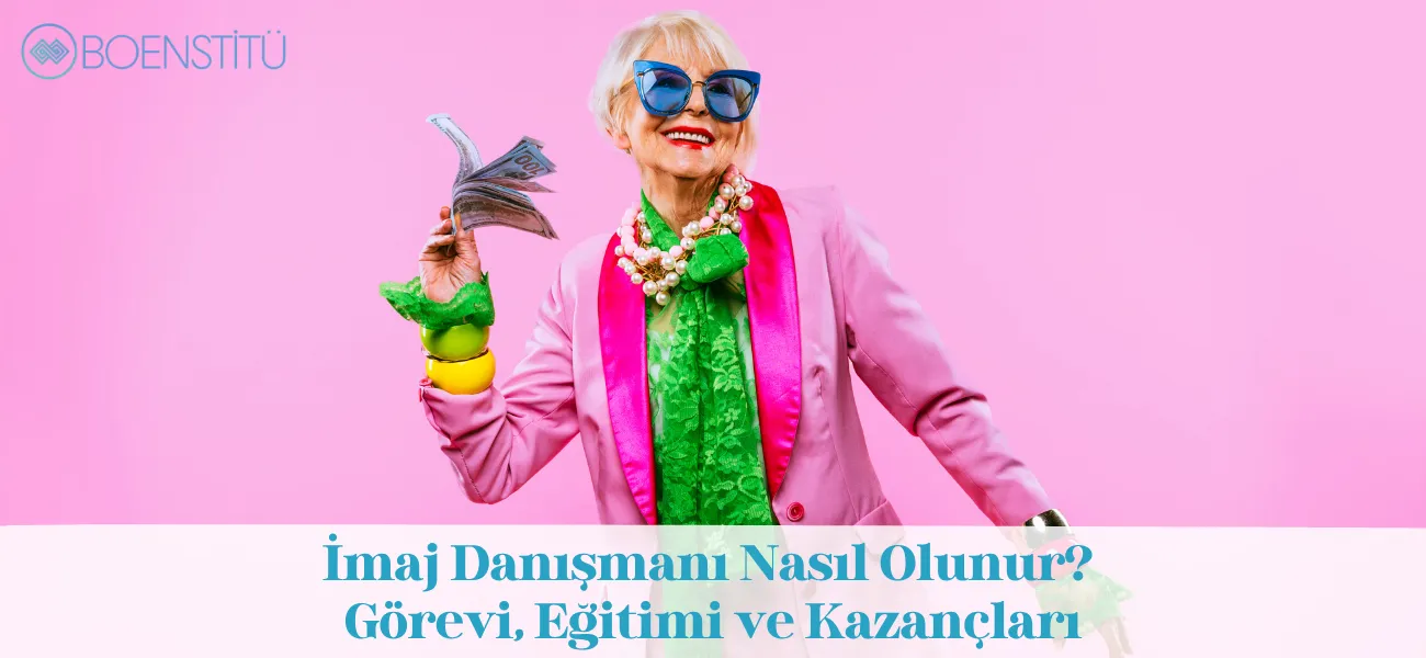 İmaj Danışmanı Nasıl Olunur? Görevi, Eğitimi ve Kazançları