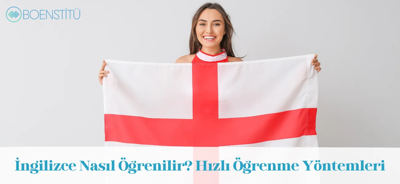 İngilizce Nasıl Öğrenilir? Hızlı Öğrenme Yöntemleri