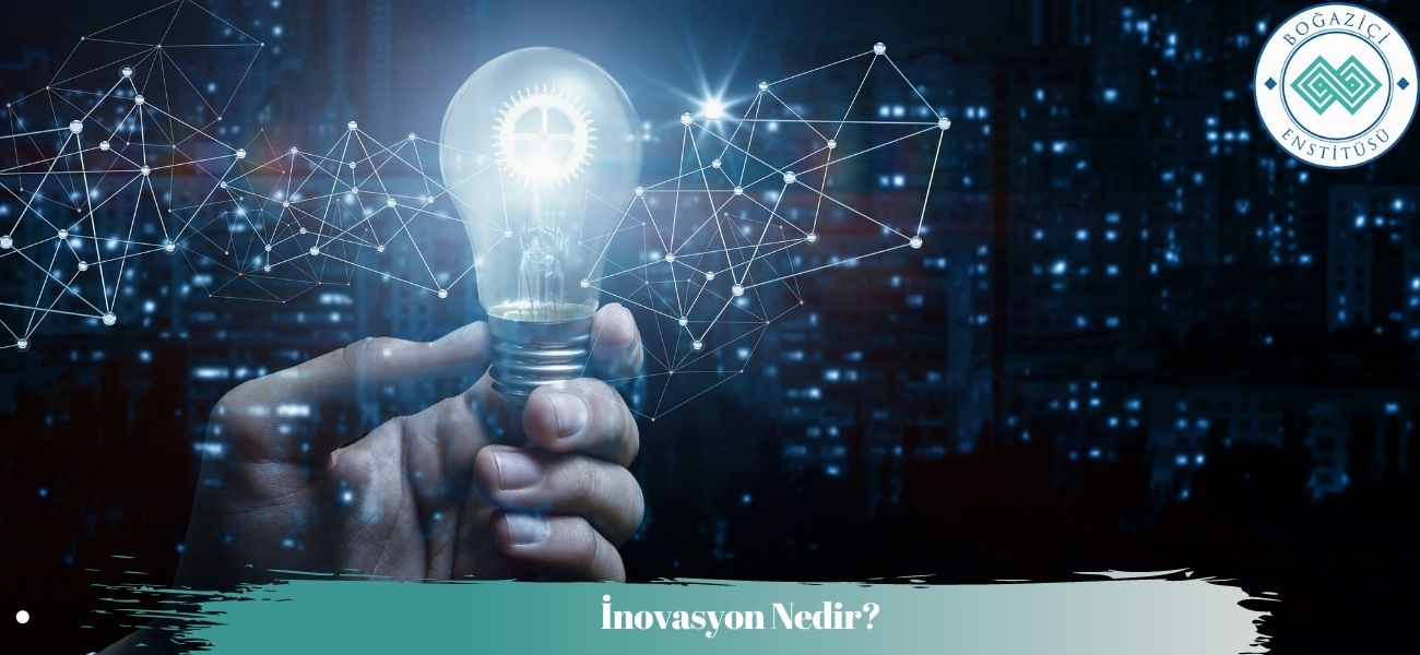 İnovasyon Nedir? Nasıl Yapılır? Örnekleri Nelerdir? İnovasyon Nedir? Nasıl Yapılır? Örnekleri Nelerdir?