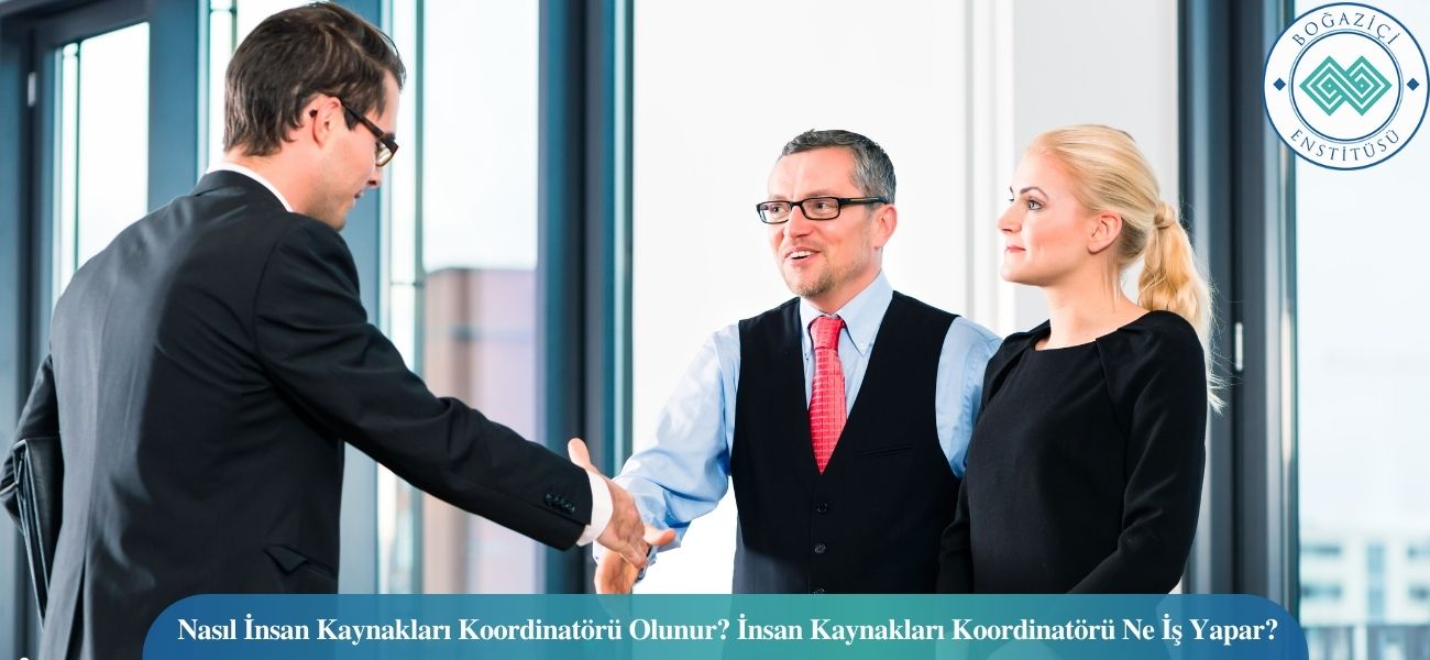 Nasıl İnsan Kaynakları Koordinatörü Olunur? İnsan Kaynakları Koordinatörü Ne İş Yapar? Nasıl İnsan Kaynakları Koordinatörü Olunur? İnsan Kaynakları Koordinatörü Ne İş Yapar?