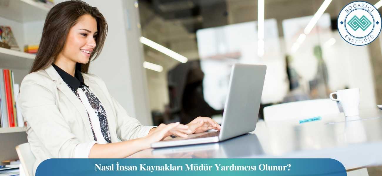Nasıl İnsan Kaynakları Müdür Yardımcısı Olunur? İnsan Kaynakları Müdür Yardımcısı Ne İş Yapar? Nasıl İnsan Kaynakları Müdür Yardımcısı Olunur? İnsan Kaynakları Müdür Yardımcısı Ne İş Yapar?