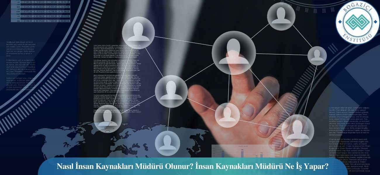 Nasıl İnsan Kaynakları Müdürü Olunur? İnsan Kaynakları Müdürü Ne İş Yapar? Nasıl İnsan Kaynakları Müdürü Olunur? İnsan Kaynakları Müdürü Ne İş Yapar?