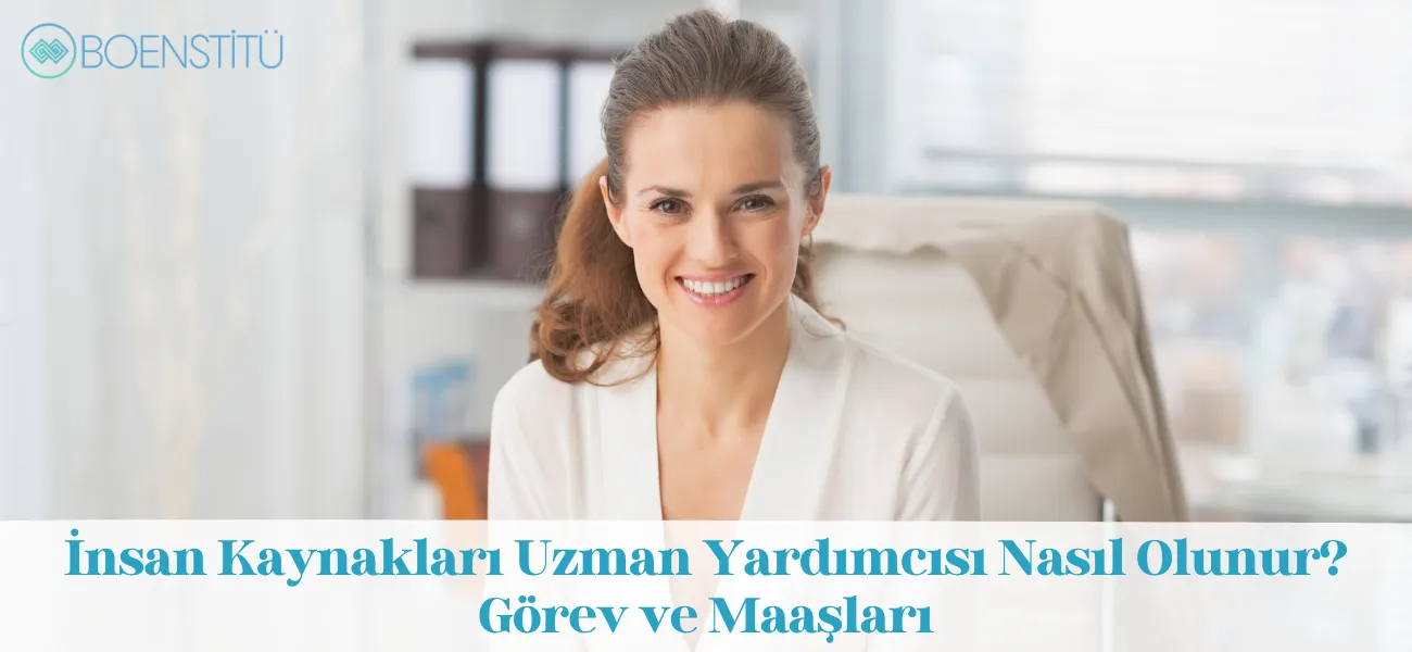 İnsan Kaynakları Uzman Yardımcısı Nasıl Olunur? Görev ve Maaşları