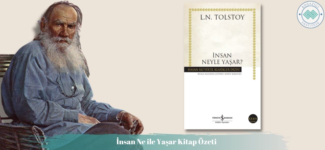 İnsan Ne ile Yaşar Kitap Özeti ve Konusu İnsan Ne ile Yaşar Kitap Özeti ve Konusu
