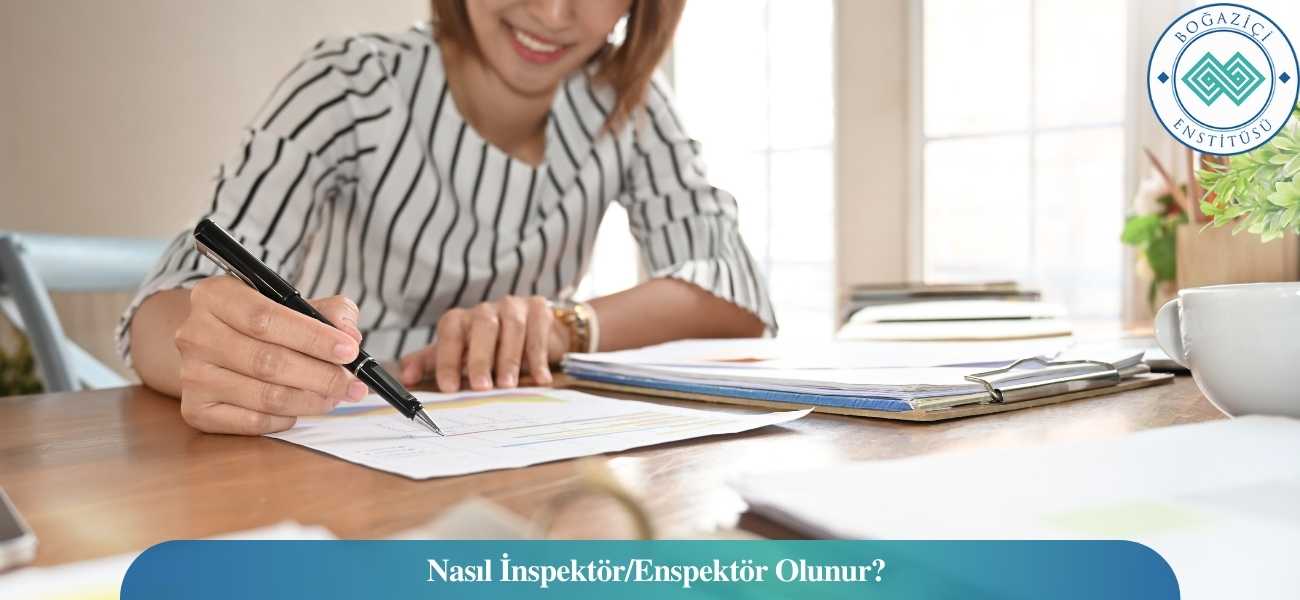 Nasıl İnspektör/Enspektör Olunur? İnspektör/Enspektör Ne İş Yapar? Nasıl İnspektör/Enspektör Olunur? İnspektör/Enspektör Ne İş Yapar?