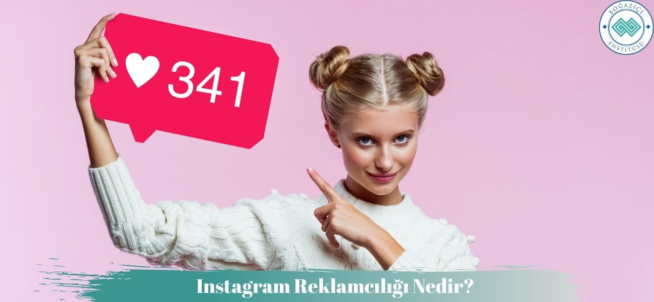 Instagram Reklamcılığı Nedir? Instagram Reklamcılığı Nedir?