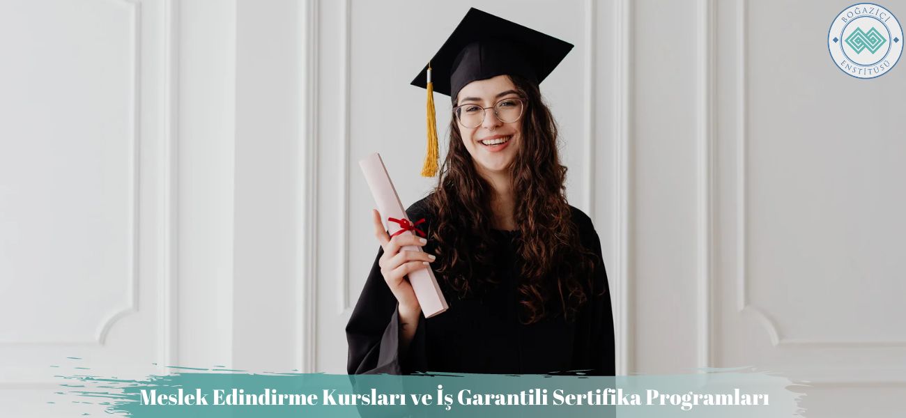 Meslek Edindirme Kursları ve İş Garantili Sertifika Programları Meslek Edindirme Kursları ve İş Garantili Sertifika Programları