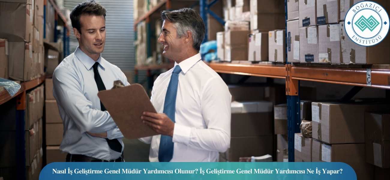 Nasıl İş Geliştirme Genel Müdür Yardımcısı Olunur? İş Geliştirme Genel Müdür Yardımcısı Ne İş Yapar? Nasıl İş Geliştirme Genel Müdür Yardımcısı Olunur? İş Geliştirme Genel Müdür Yardımcısı Ne İş Yapar?