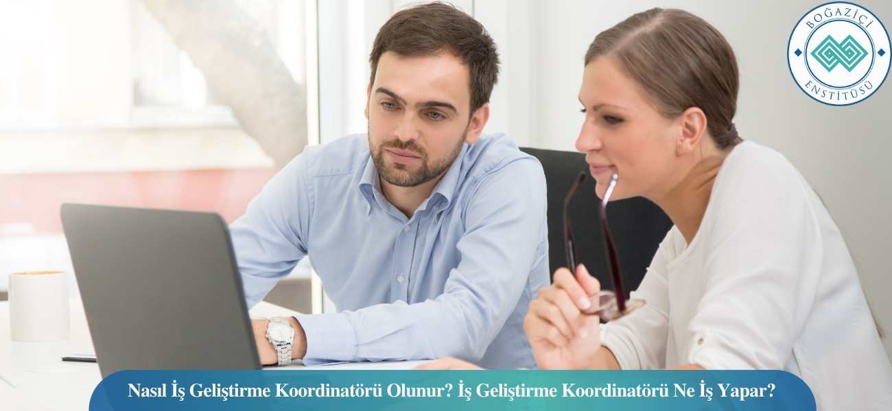 Nasıl İş Geliştirme Koordinatörü Olunur? İş Geliştirme Koordinatörü Ne İş Yapar? Nasıl İş Geliştirme Koordinatörü Olunur? İş Geliştirme Koordinatörü Ne İş Yapar?