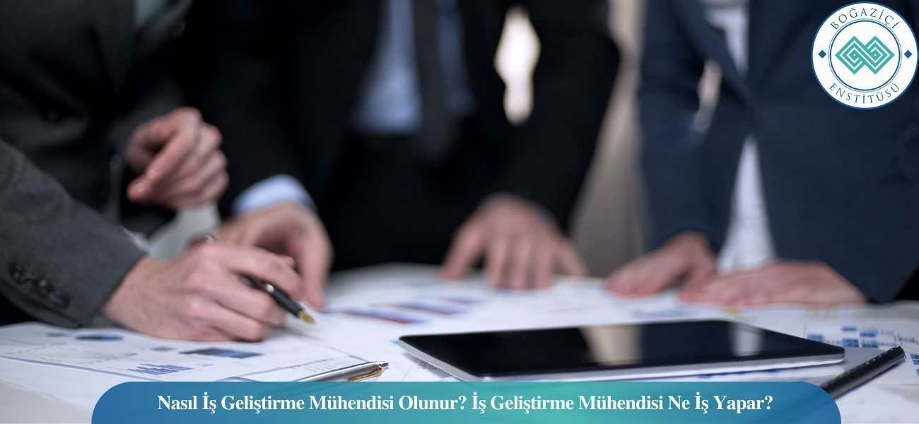 Nasıl İş Geliştirme Mühendisi Olunur? İş Geliştirme Mühendisi Ne İş Yapar? Nasıl İş Geliştirme Mühendisi Olunur? İş Geliştirme Mühendisi Ne İş Yapar?