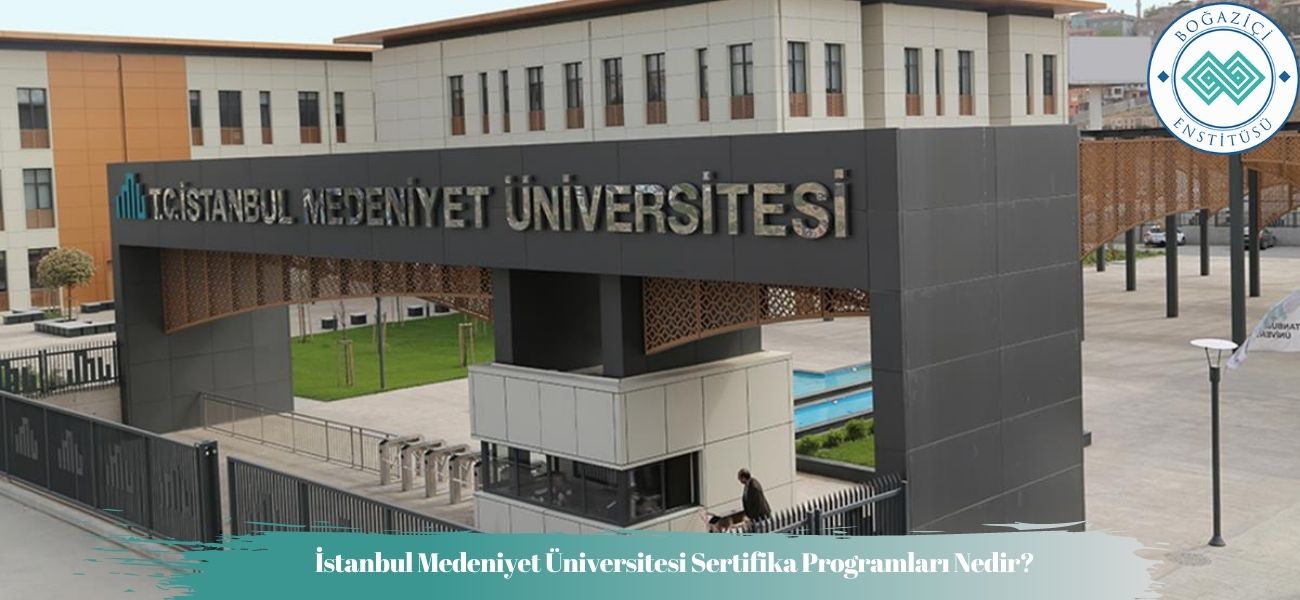 İstanbul Medeniyet Üniversitesi Sertifika Programları Nedir? İstanbul Medeniyet Üniversitesi Sertifika Programları Nedir?