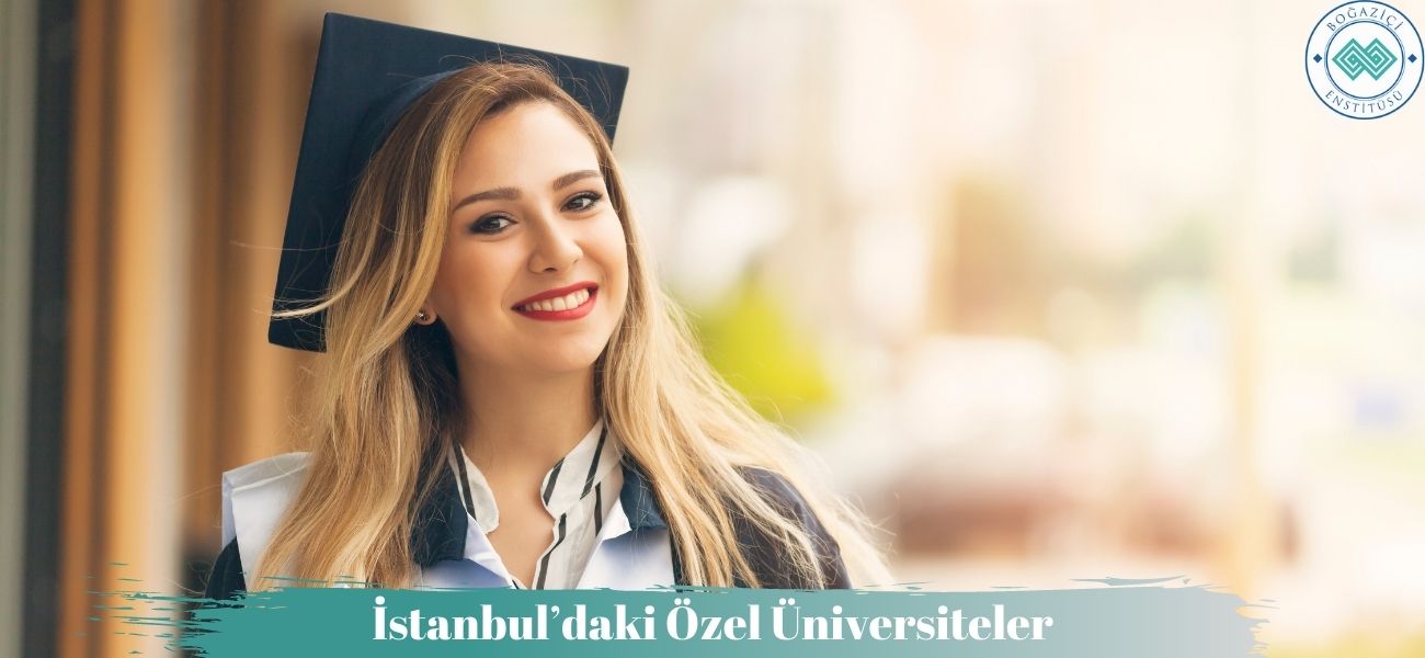 İstanbul’daki Özel Üniversiteler İstanbul’daki Özel Üniversiteler