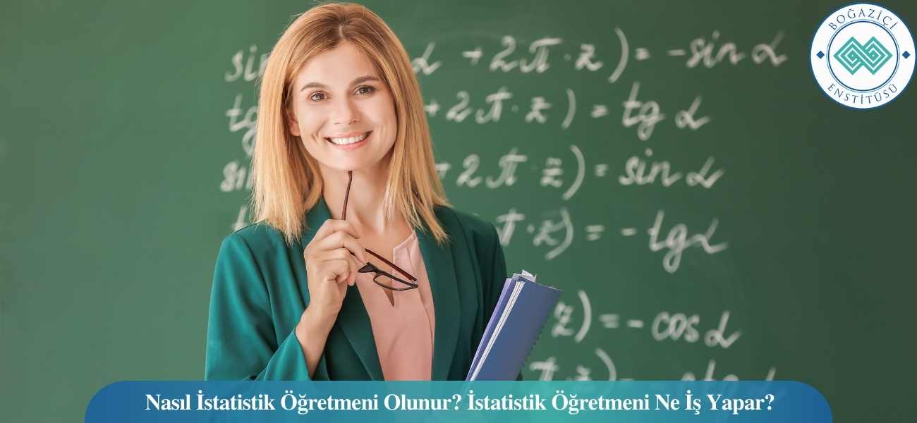 Nasıl İstatistik Öğretmeni Olunur? İstatistik Öğretmeni Ne İş Yapar? Nasıl İstatistik Öğretmeni Olunur? İstatistik Öğretmeni Ne İş Yapar?
