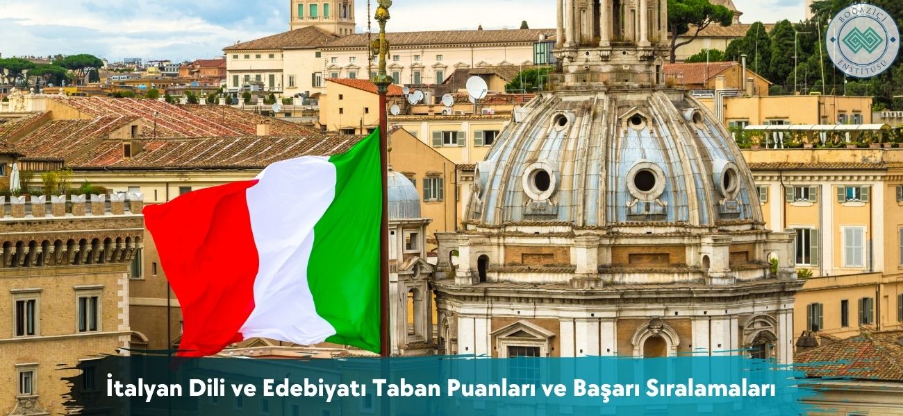 İtalyan Dili ve Edebiyatı 2025 Taban Puanları ve Sıralamaları İtalyan Dili ve Edebiyatı 2025 Taban Puanları ve Sıralamaları