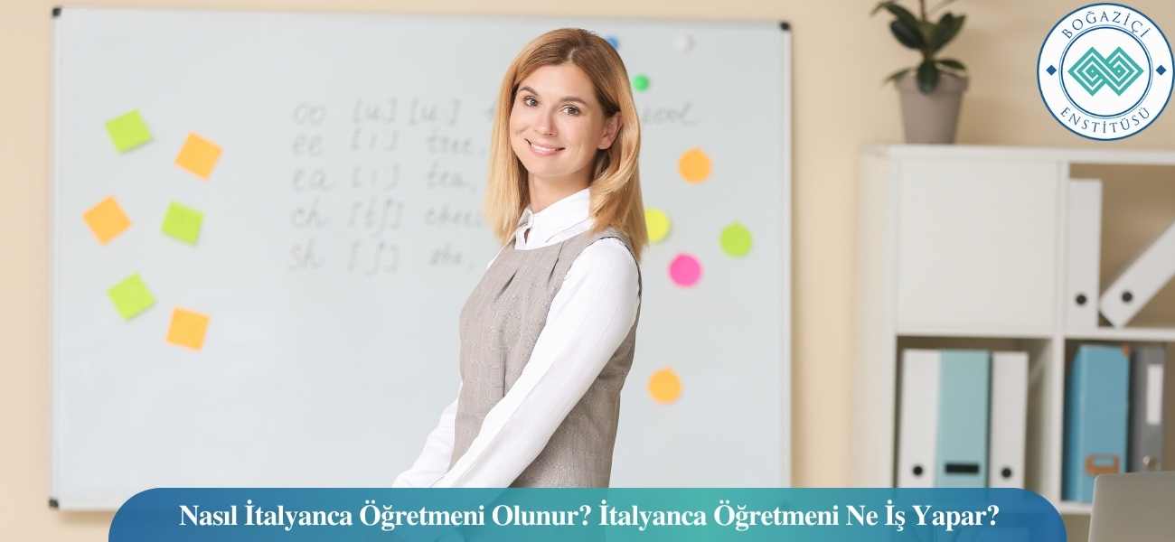 Nasıl İtalyanca Öğretmeni Olunur? İtalyanca Öğretmeni Ne İş Yapar? Nasıl İtalyanca Öğretmeni Olunur? İtalyanca Öğretmeni Ne İş Yapar?