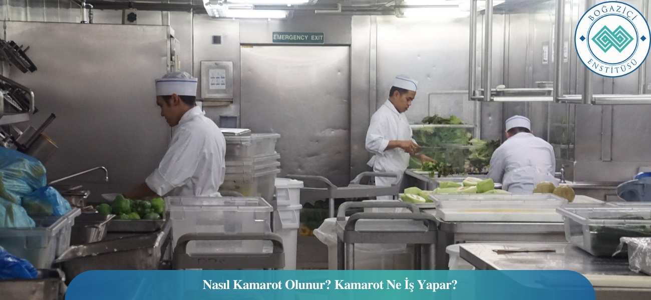 Nasıl Kamarot Olunur? Kamarot Ne İş Yapar? Nasıl Kamarot Olunur? Kamarot Ne İş Yapar?