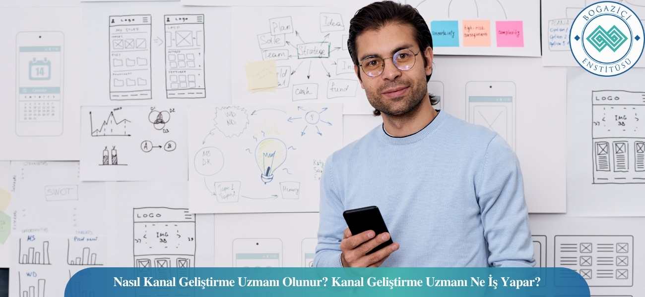 Nasıl Kanal Geliştirme Uzmanı Olunur? Kanal Geliştirme Uzmanı Ne İş Yapar? Nasıl Kanal Geliştirme Uzmanı Olunur? Kanal Geliştirme Uzmanı Ne İş Yapar?