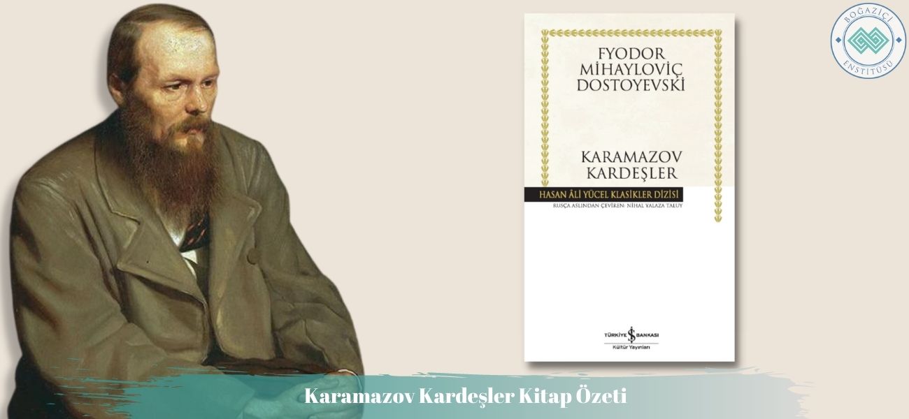 Karamazov Kardeşler Kitap Özeti ve Konusu Karamazov Kardeşler Kitap Özeti ve Konusu
