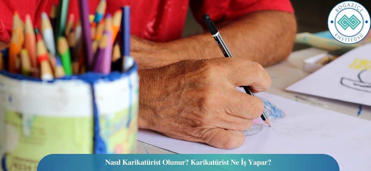 Nasıl Karikatürist Olunur? Karikatürist Ne İş Yapar? Nasıl Karikatürist Olunur? Karikatürist Ne İş Yapar?