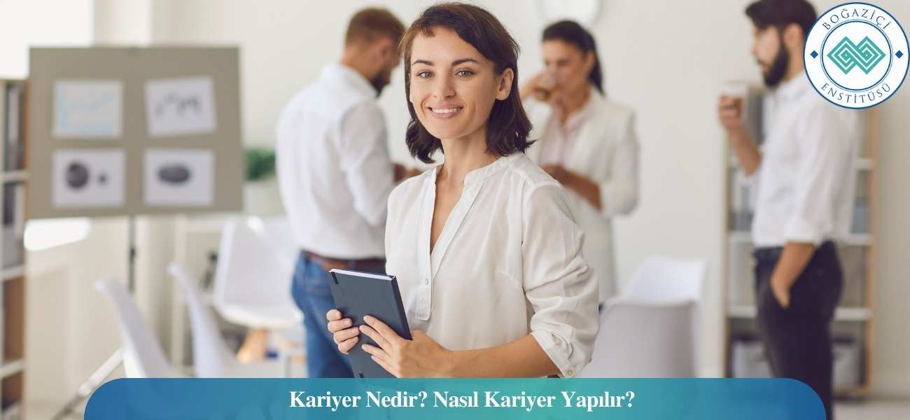 Kariyer Nedir? Nasıl Kariyer Yapılır? Kariyer Nedir? Nasıl Kariyer Yapılır?
