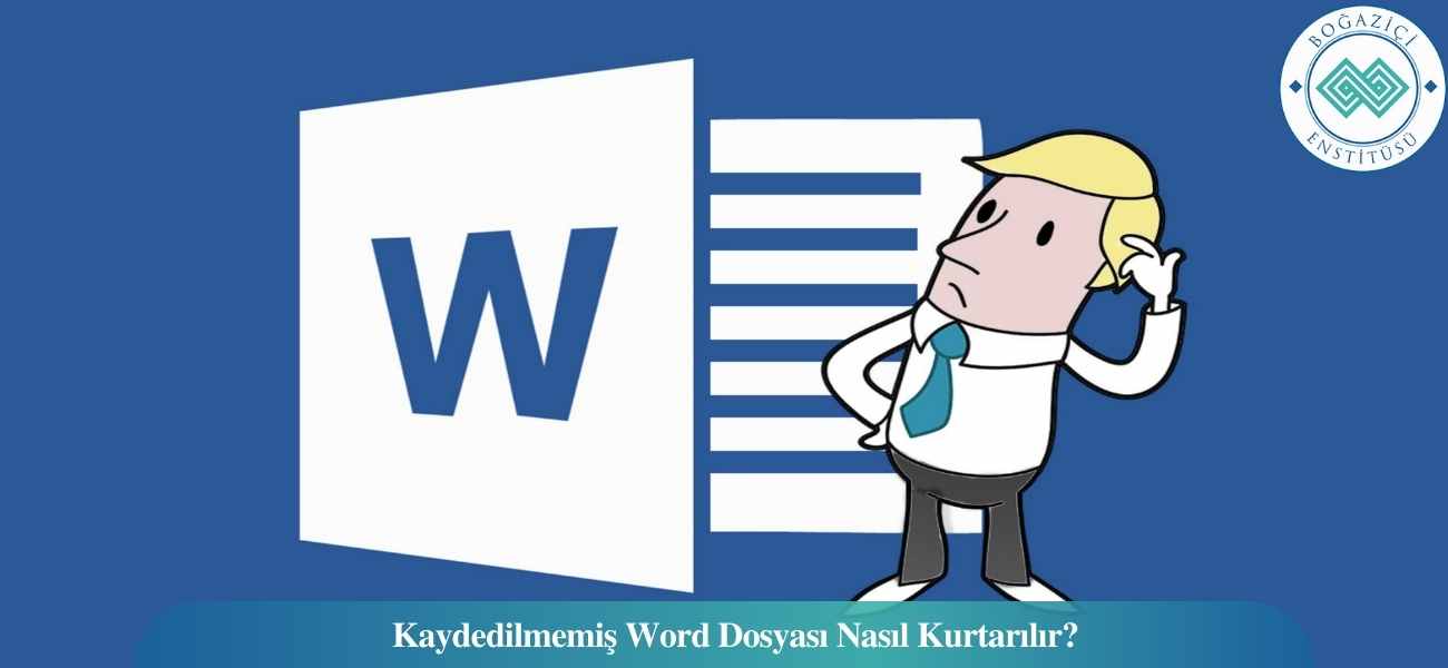 Kaydedilmemiş Word Dosyası Nasıl Kurtarılır? Kaydedilmemiş Word Dosyası Nasıl Kurtarılır?