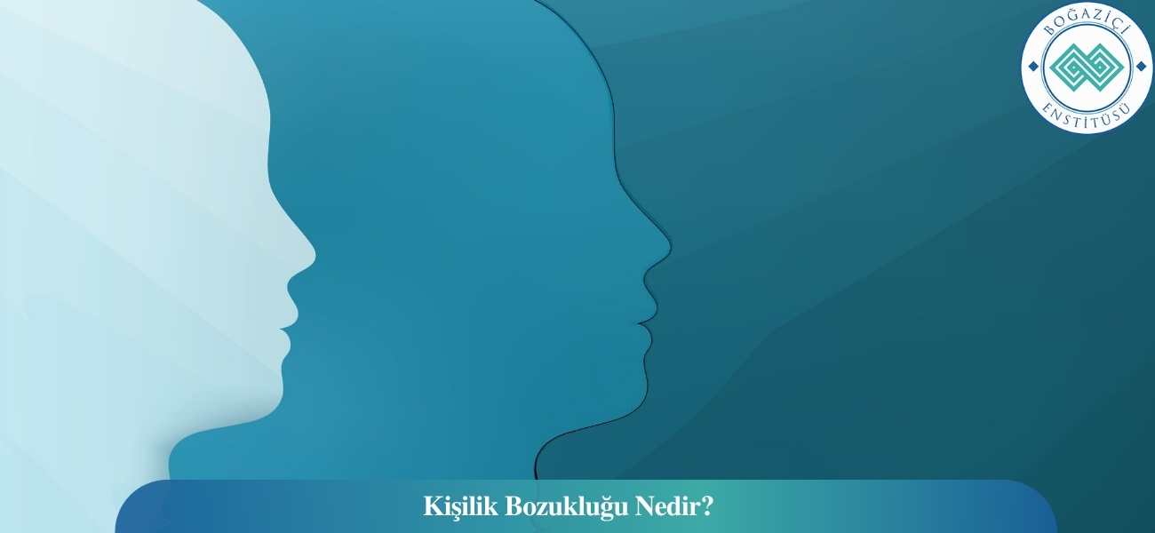 Kişilik Bozukluğu Nedir? Kişilik Bozukluğu Nedir?