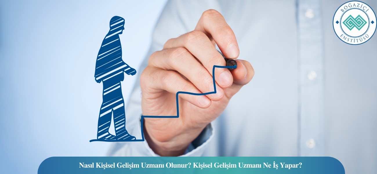Nasıl Kişisel Gelişim Uzmanı Olunur? Kişisel Gelişim Uzmanı Ne İş Yapar? Nasıl Kişisel Gelişim Uzmanı Olunur? Kişisel Gelişim Uzmanı Ne İş Yapar?
