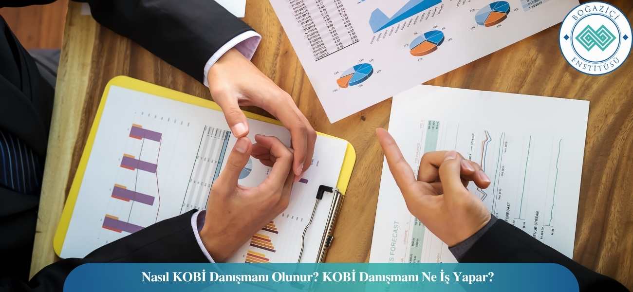 Nasıl KOBİ Danışmanı Olunur? KOBİ Danışmanı Ne İş Yapar? Nasıl KOBİ Danışmanı Olunur? KOBİ Danışmanı Ne İş Yapar?